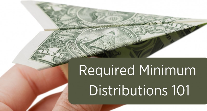 Required Minimum Distributions 101